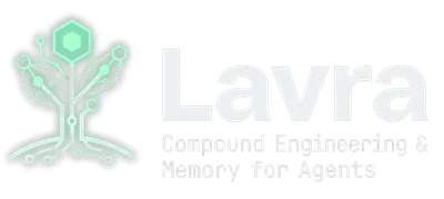 Lavra -- Compound Engineering & Memory for Agents
